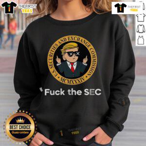 Trump Fuck The Sec Us Securities And Exchange Commission Mcmxxxiv Sweatshirt