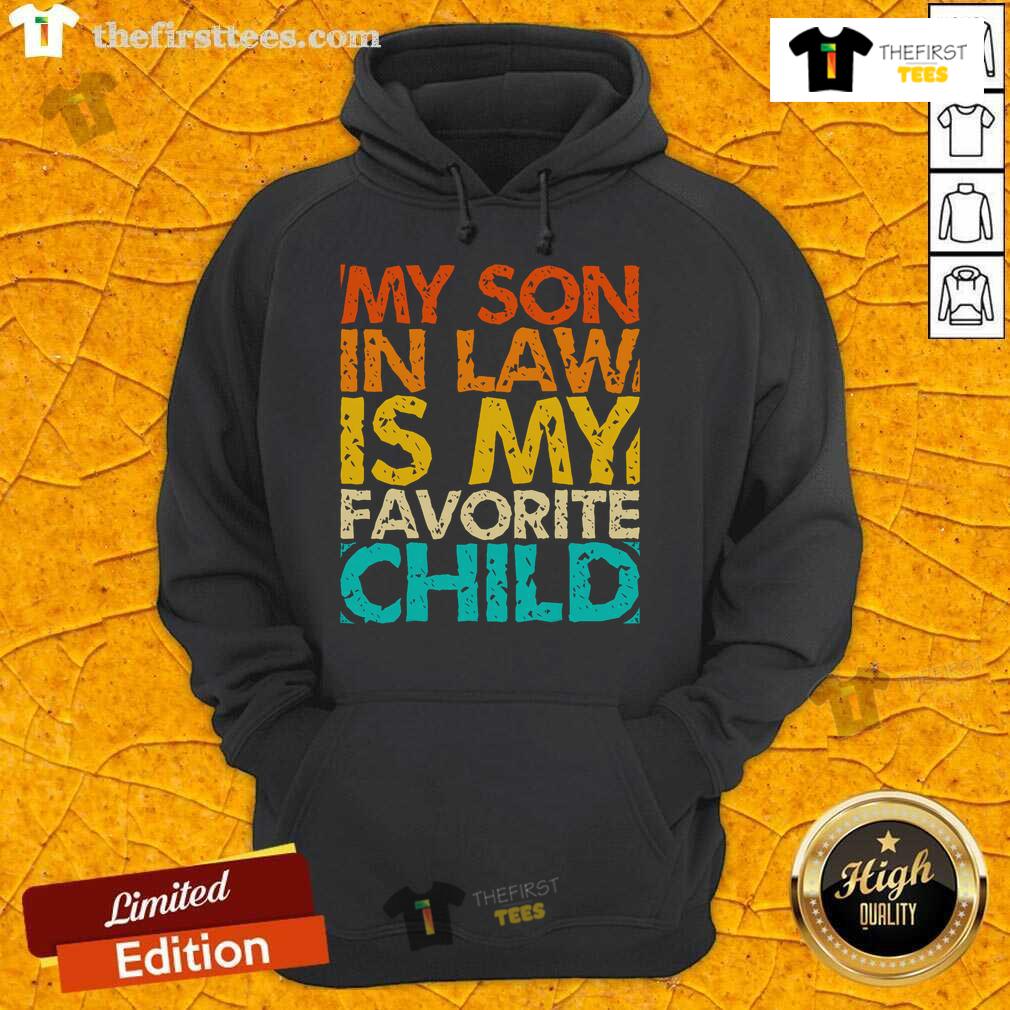 Retro family humor hoodie featuring 'My Son-in-Law is My Favorite Child' text, perfect for celebrating family love.