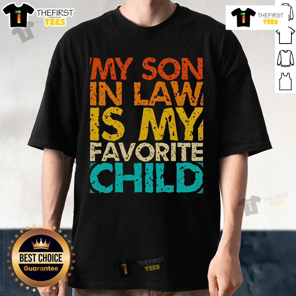 Retro family humor T-shirt featuring 'My Son In Law Is My Favorite Child' design, perfect for family gatherings.