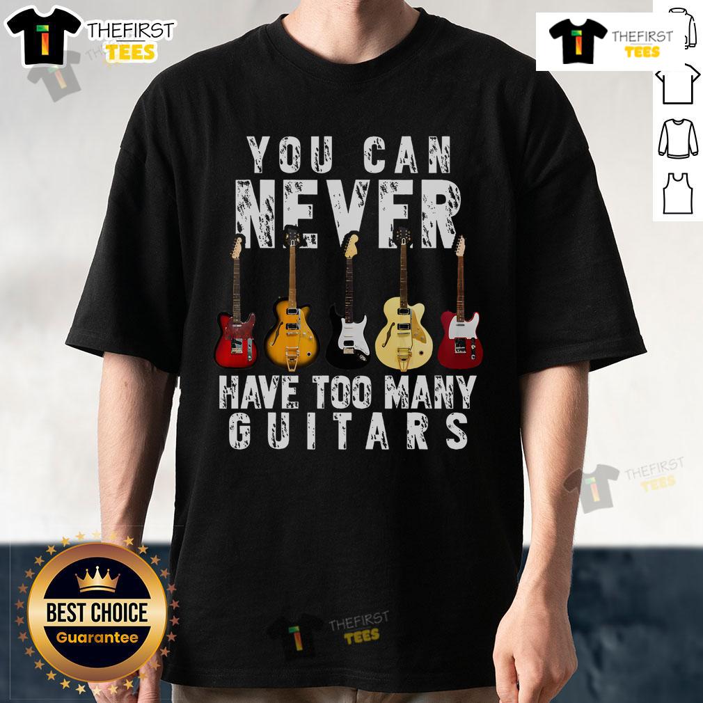 Nice 'You Can Never Have Too Many Guitars' music T-shirt design featuring a bold graphic and stylish typography.