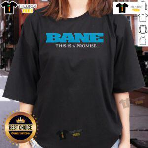 Official Bane 'This Is A Promise I Will Come Back For You' Ladies Tee showcasing a stylish design and comfortable fit.
