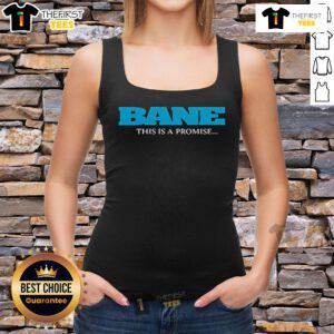 Official Bane tank top featuring 'This is a promise I will come back for you' graphic design, perfect for fans.
