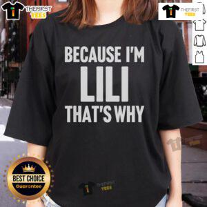 Official Because I'm Lili Thats Why Personalized Name Ladies Tee in stylish design for women, perfect for casual wear.