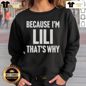 Official Because I'm Lili That Why Personalized Name Sweatshirt in stylish design, perfect for casual wear and unique gifting.