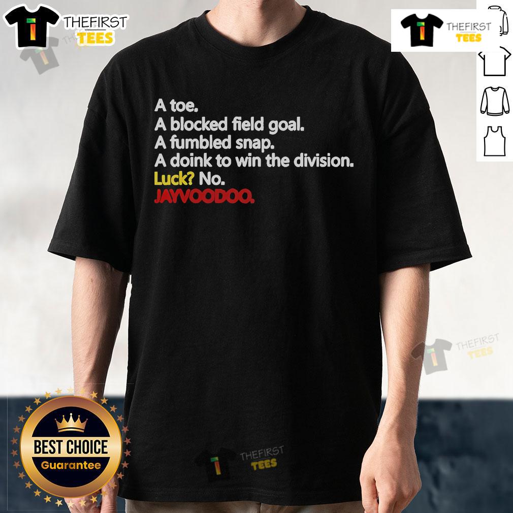 Official Chiefs A Toe A Blocked Field Goal A Fumbled Snap A Doink To Win Tayvoodoo T-Shirt design featuring football graphics.