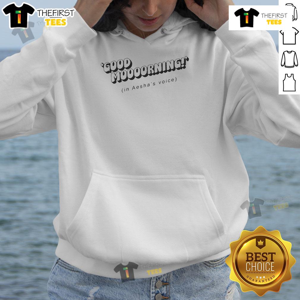 Official Good Moooorning in Aesha's Voice hoodie featuring a vibrant design and cozy fit for fans of Aesha.