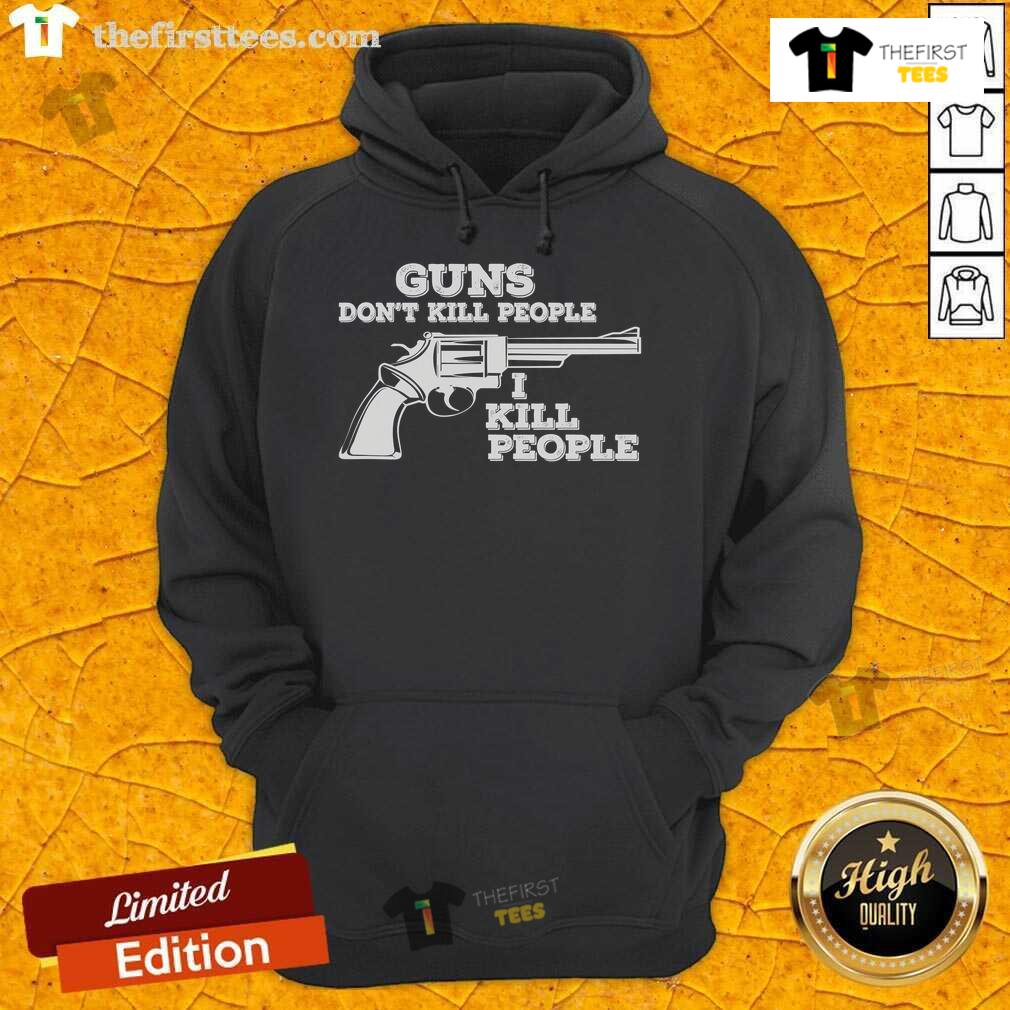 Official Guns Don't Kill People I Kill People Hoodie featuring bold text and a stylish design for casual wear.