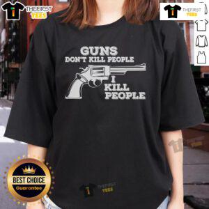 Official 'Guns Don't Kill People, I Kill People' ladies tee featuring bold text design on a stylish women's shirt.