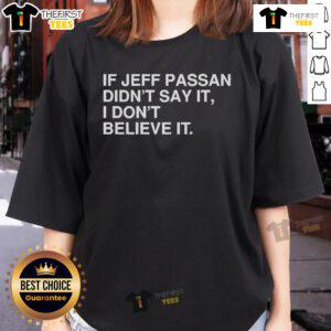 Official If Jeff Passan Didn't Say It I Don't Believe It Ladies Tee, featuring a stylish design perfect for baseball fans.