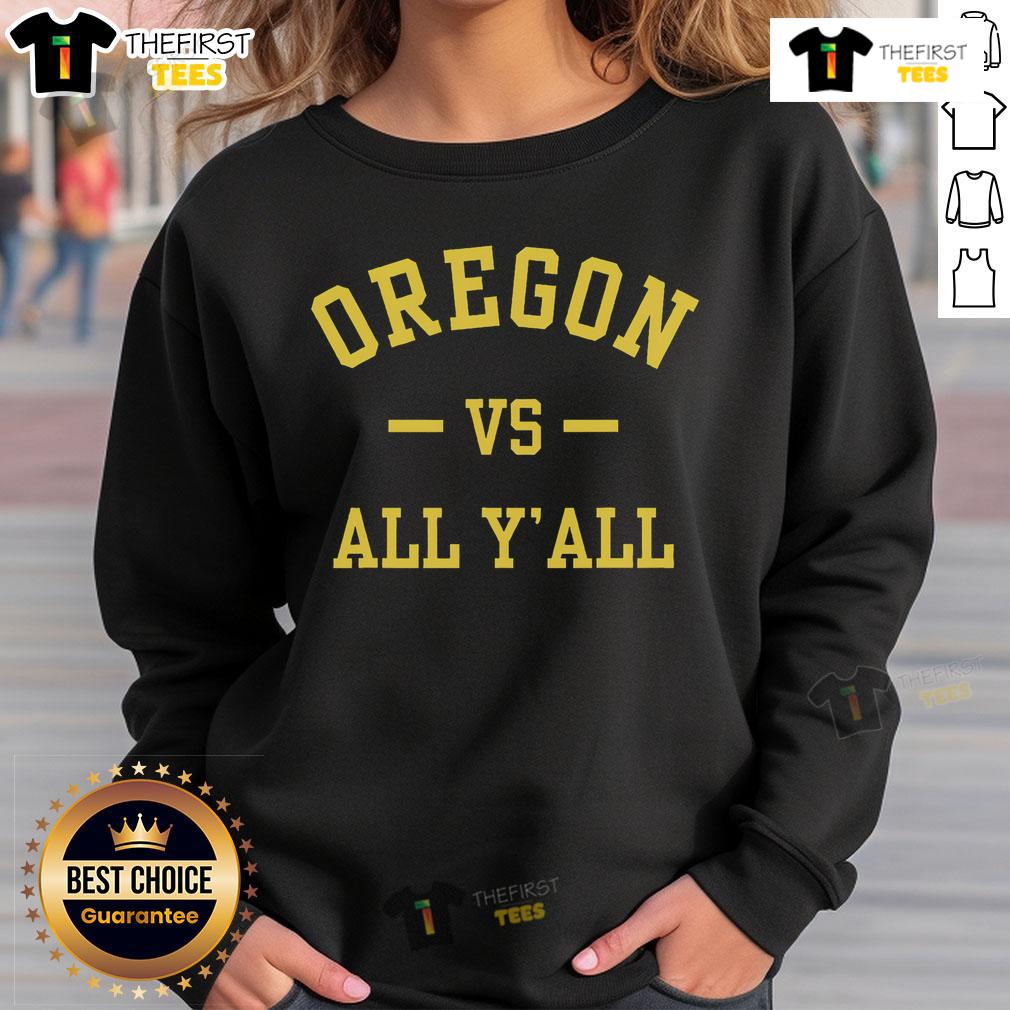 Official Oregon Vs All Y'all Sweatshirt in vibrant colors, featuring bold graphics and a comfortable fit for fans.
