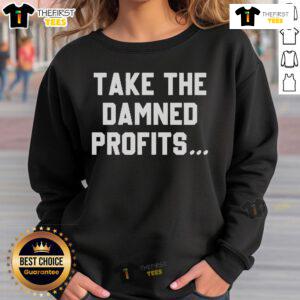 Official Take The Damned Profits Sweatshirt in black, showcasing bold graphic design and comfortable fit for casual wear.