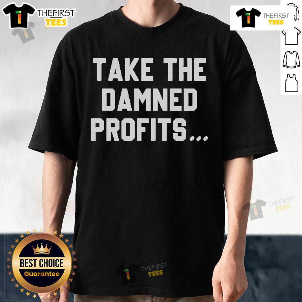 Alt Text: Official Take The Damned Profits T-Shirt featuring bold graphics and a stylish design for passionate supporters.