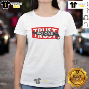 Official Trust No One graphic on a cool motivational quotes ladies tee, perfect for confident and stylish women.
