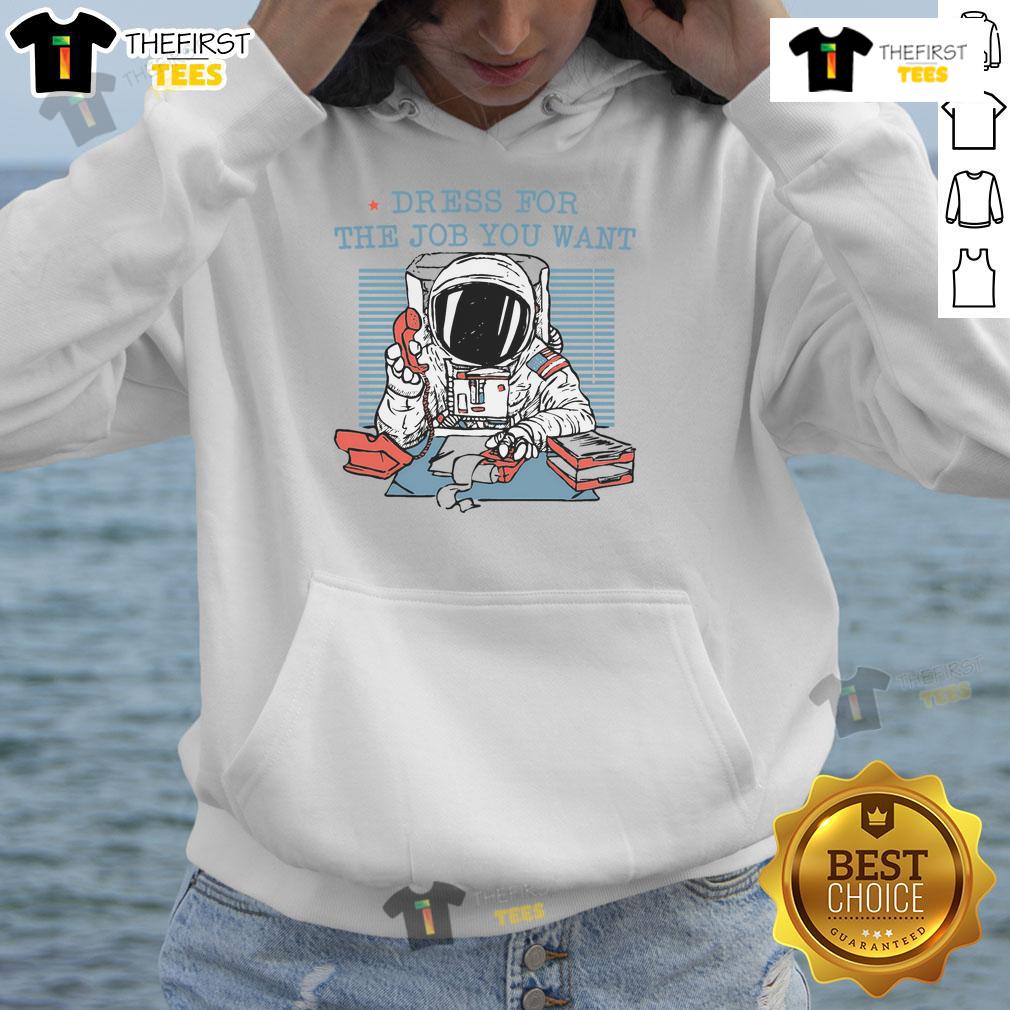 Alt Text: Premium dress for the job you want, featuring a stylish astronaut hoodie design for aspiring space enthusiasts.