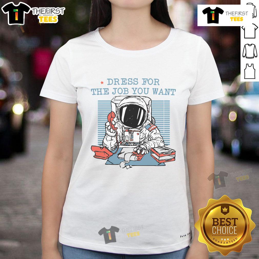 Premium dress for the job you want, featuring an astronaut graphic, perfect ladies tee for aspiring space explorers.