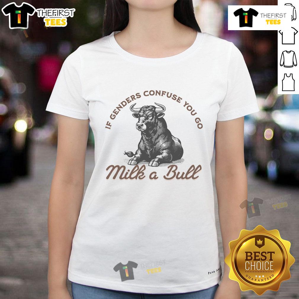 Premium 'If Genders Confuse You Go Milk A Bull' ladies tee featuring a humorous graphic design and comfortable fit.