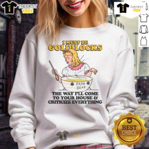 Goldilocks sweatshirt featuring witty phrase about criticism, perfect for cozy casual wear and expressing your unique style.