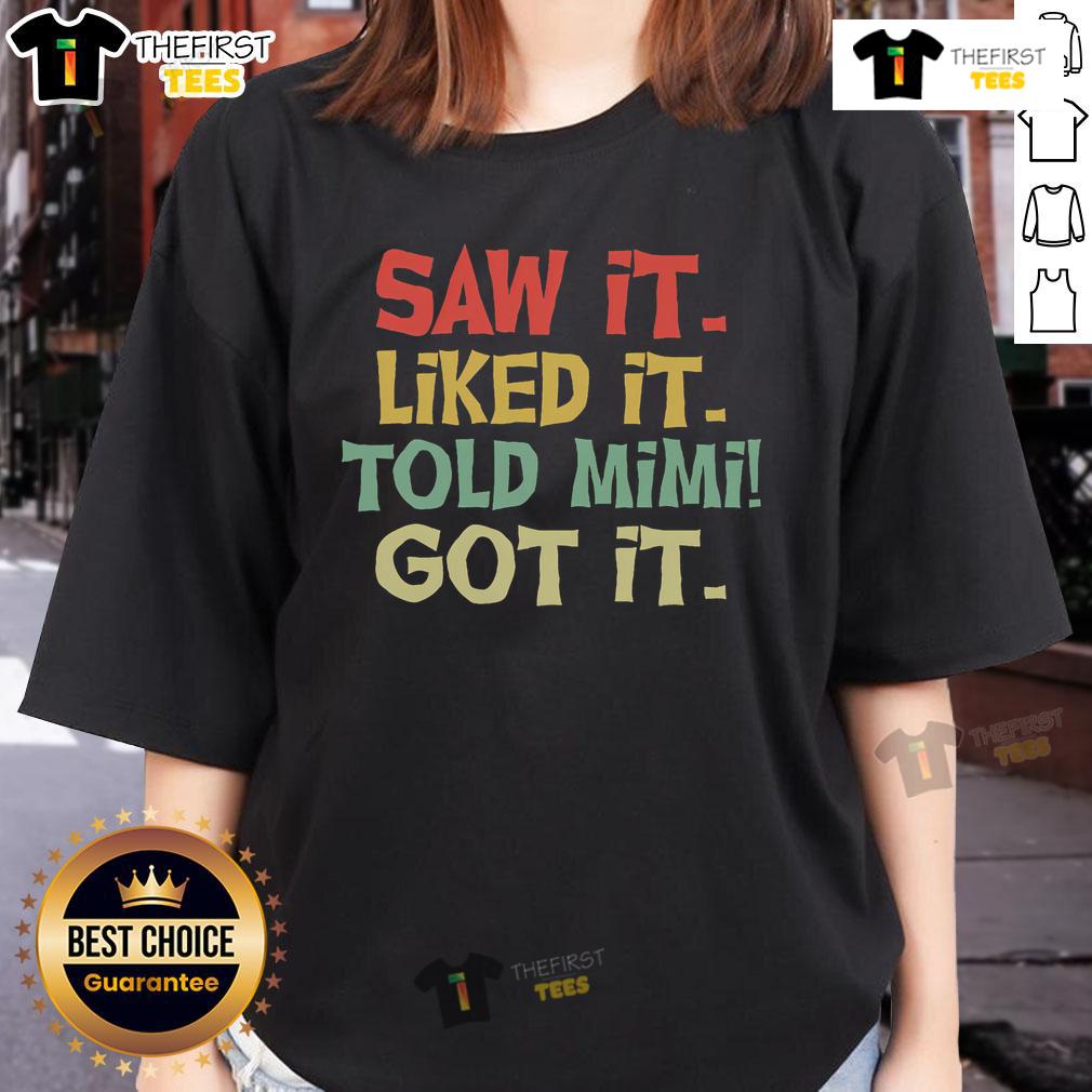 Pretty Saw It Liked It Old Mimi Got It Ladies Tee featuring a stylish design and comfortable fit for casual wear.