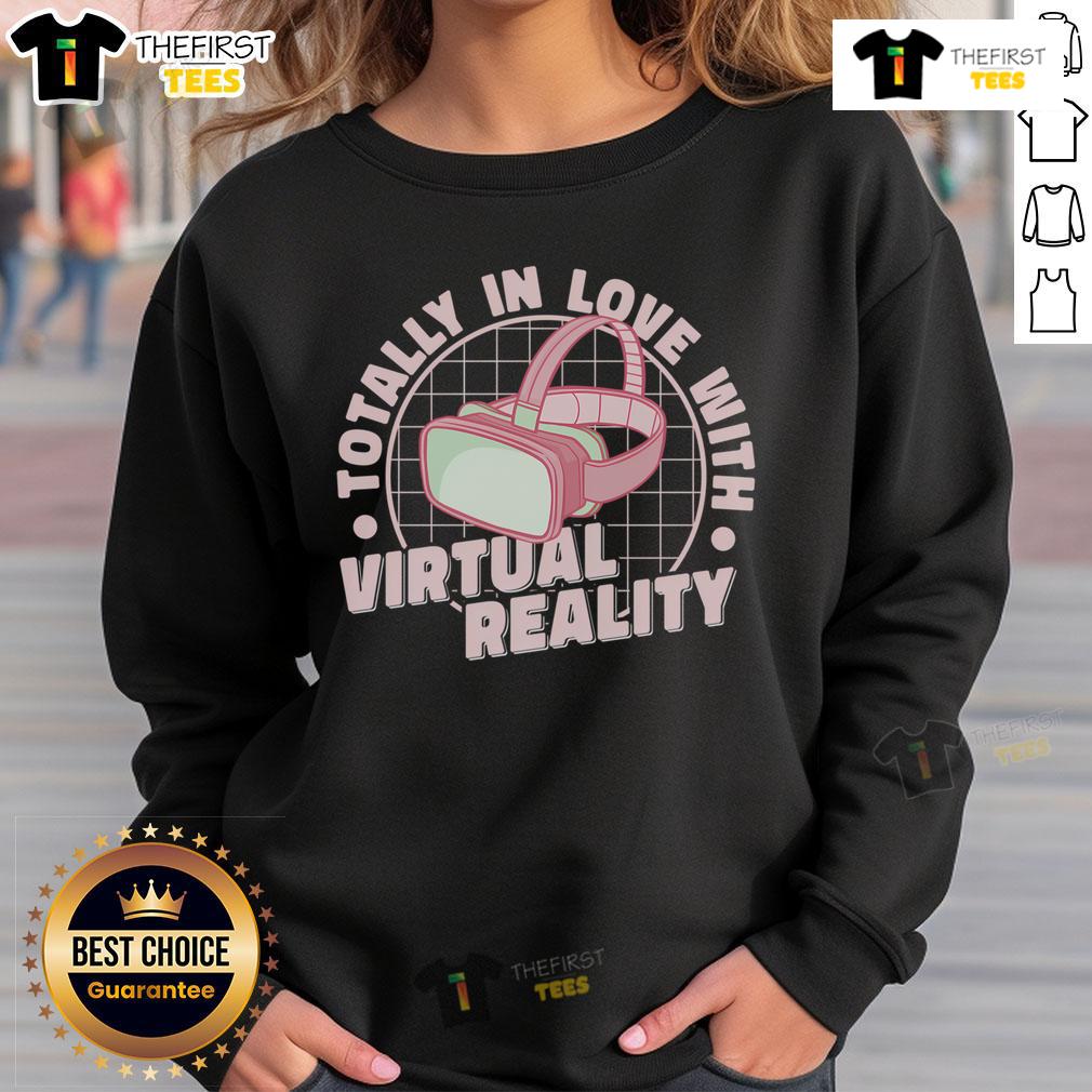 Cozy sweatshirt featuring 'Totally In Love With Virtual Reality' design, perfect for VR gamers and video game enthusiasts.