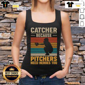 Vintage baseball tank top featuring 'Top Catcher: Because Pitchers Need Heroes Too' design for sports enthusiasts.