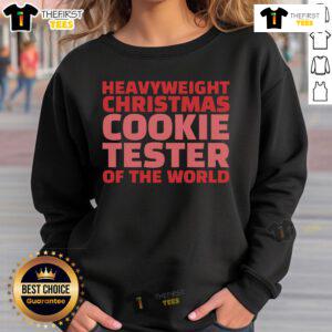 Cozy sweatshirt featuring 'Top Christmas Cookie Tester of the World' design, perfect for festive baking enthusiasts.