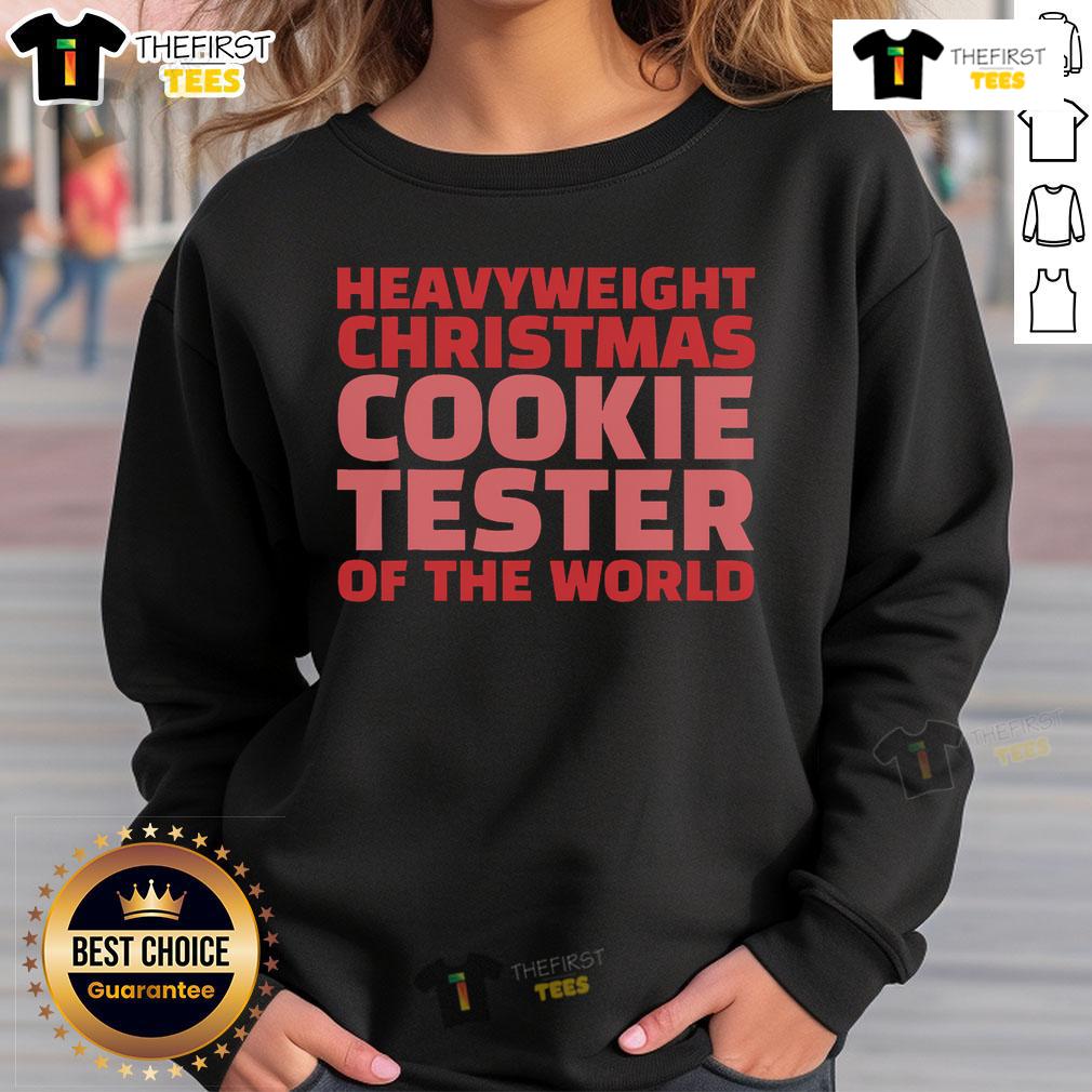 Cozy sweatshirt featuring 'Top Christmas Cookie Tester of the World' design, perfect for festive baking enthusiasts.