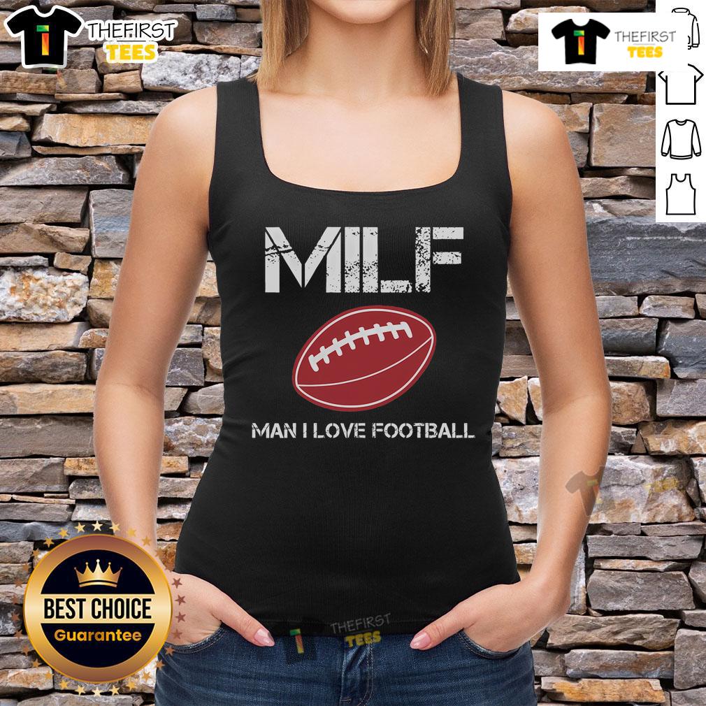 Alt Text: Top Man I Love Football Milfs Sport Lover Tank Top for casual sports enthusiasts and football lovers.