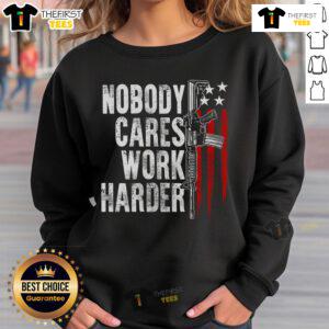 Top Nobody Cares Work Harder AR-15 Owner sweatshirt featuring American flag design, perfect for gun enthusiasts and patriots.