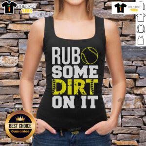 Top Softball Rub Some Dirt On It Tank Top featuring a fun design for softball enthusiasts and players.
