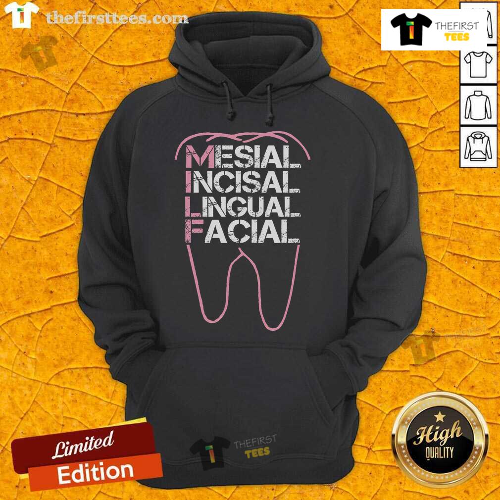 Funny dental quote hoodie featuring 'Milf Mesial Incisal Lingual Facial' design, perfect for dental enthusiasts.