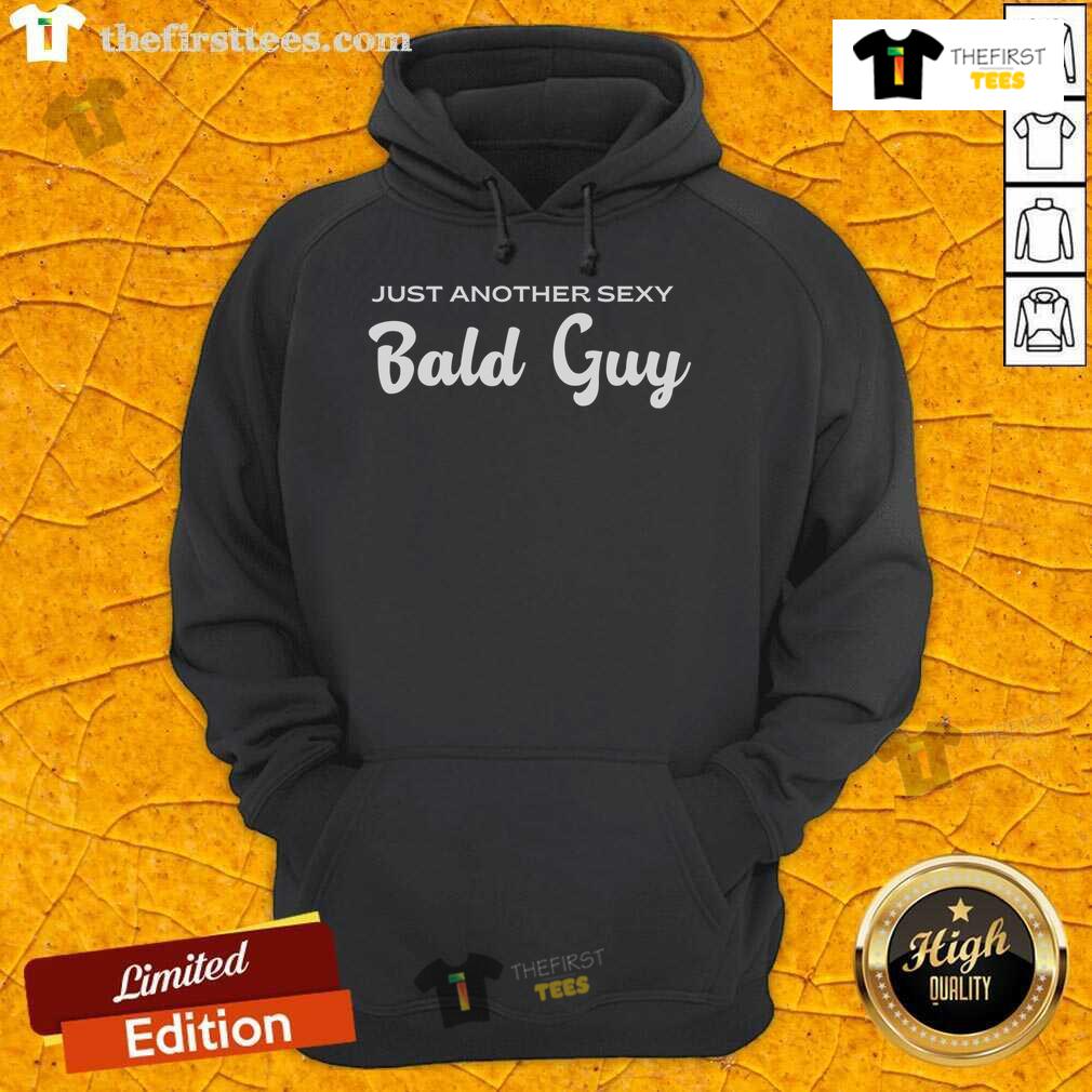 Funny 'Just Another Sexy Bald Guy' Hoodie featuring a humorous design perfect for casual wear and bald humor lovers.