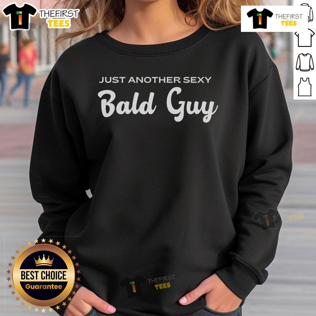 Alt Text: Funny sweatshirt featuring the phrase Just Another Sexy Bald Guy with a playful design, perfect for humor lovers.