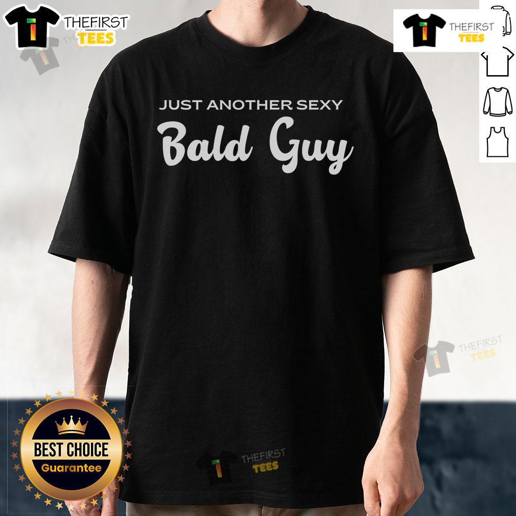 Alt Text: Funny Just Another Sexy Bald Guy T-Shirt design featuring humorous text and a playful bald character illustration.
