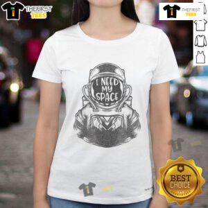 Funny quote on a ladies tee featuring an astronaut saying 'I Need More Space' for space lovers and humor fans.