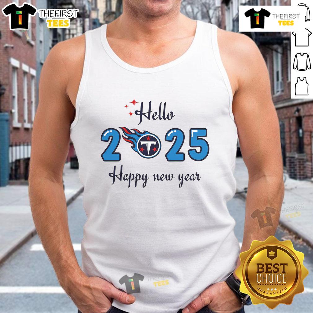 Hot Tennessee Titans Hello 2025 Happy New Year tank top featuring vibrant team colors and festive design for fans.