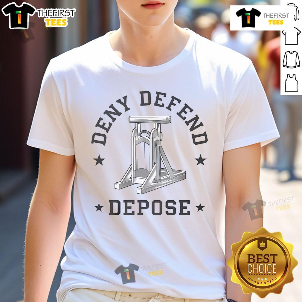 Stylish Nice Deny Defend Depose T-Shirt featuring bold graphics, perfect for expressing your unique style and message.
