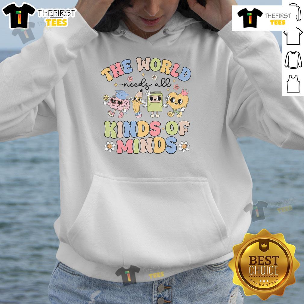 Pretty The World Need All Kinds Of Minds Hoodie featuring a colorful design celebrating diversity and creativity.