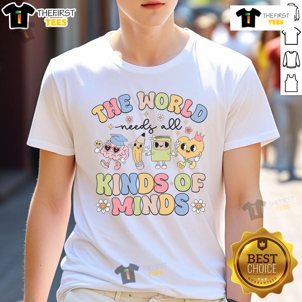 Alt Text: Pretty The World Needs All Kinds Of Minds T-Shirt featuring vibrant design, perfect for promoting inclusivity and creativity.