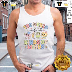 Pretty The World Needs All Kinds Of Minds tank top featuring a vibrant design and inspiring message for diverse thinkers.