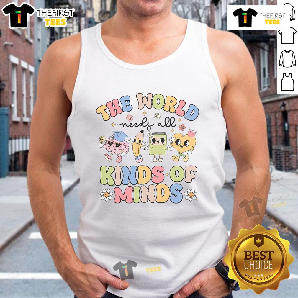 Pretty The World Needs All Kinds Of Minds tank top featuring a vibrant design and inspiring message for diverse thinkers.