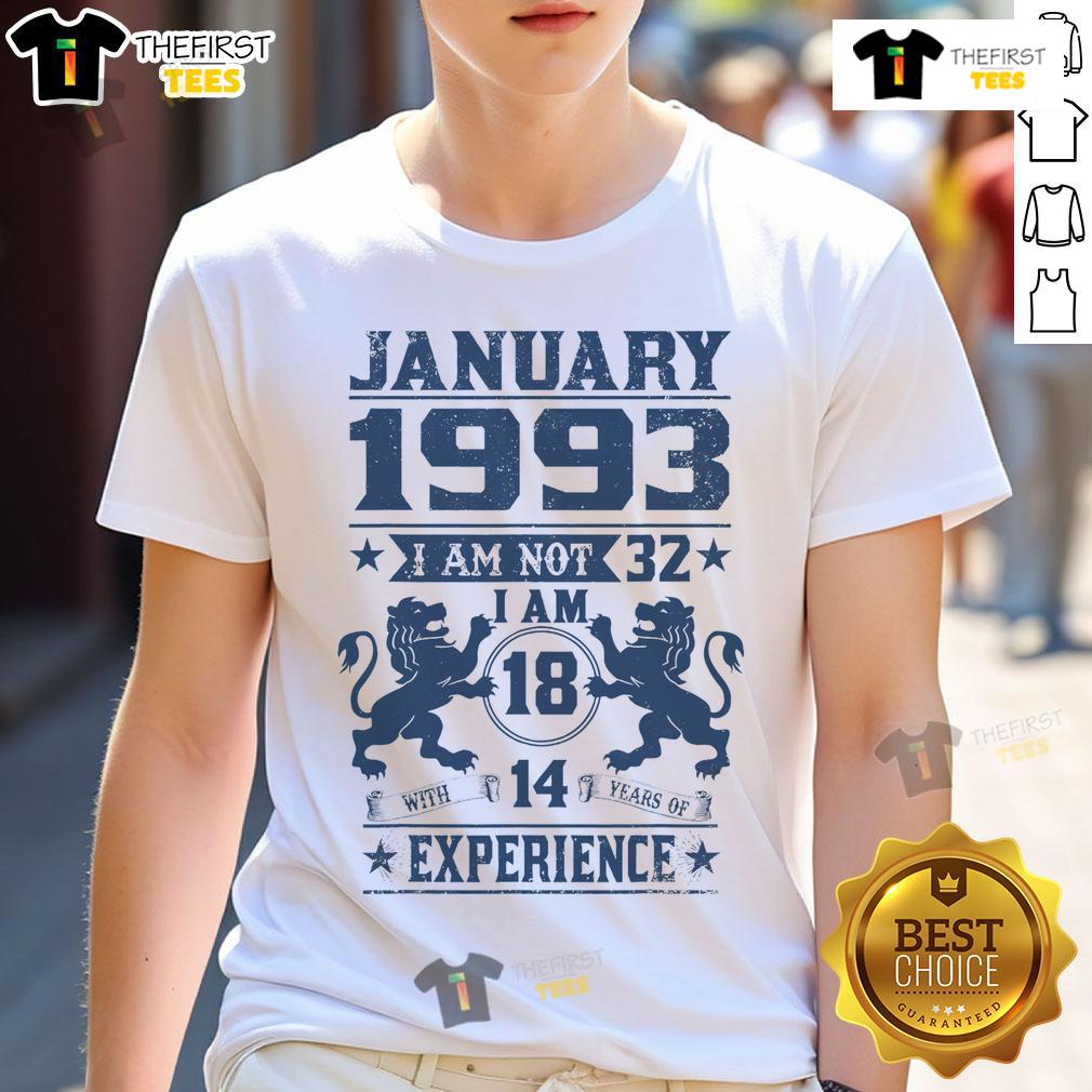 Alt Text: Vintage January 1993 t-shirt design: 'I Am Not 32, I'm 18 With 14 Years of Experience' humor graphic tee.