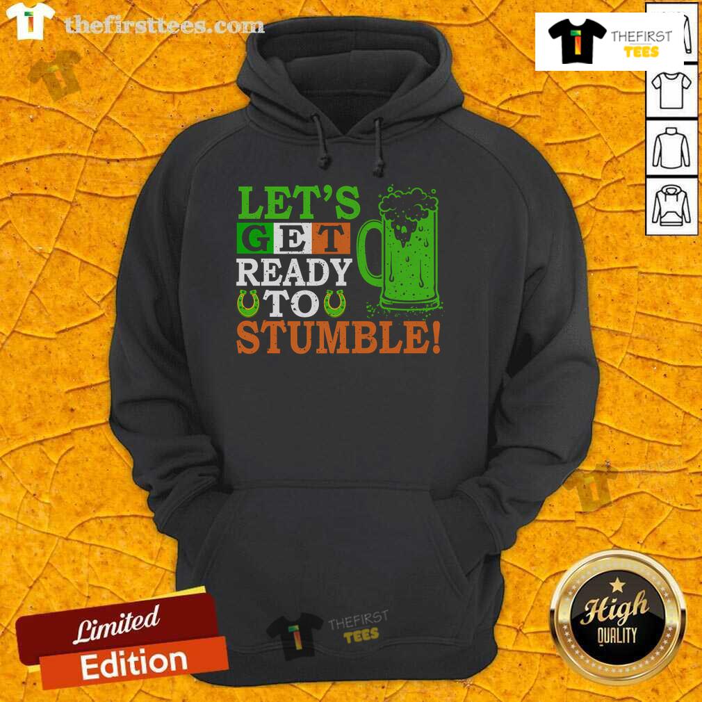 St. Patrick's Day hoodie featuring 'Let's Get Ready to Stumble' graphic, perfect for celebrating with beer and friends.