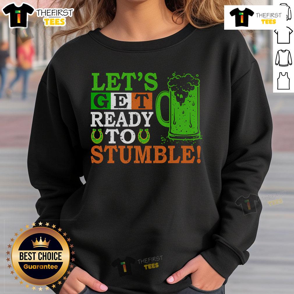 St. Patrick's Day sweatshirt featuring 'Let's Get Ready to Stumble' design, perfect for festive beer celebrations.