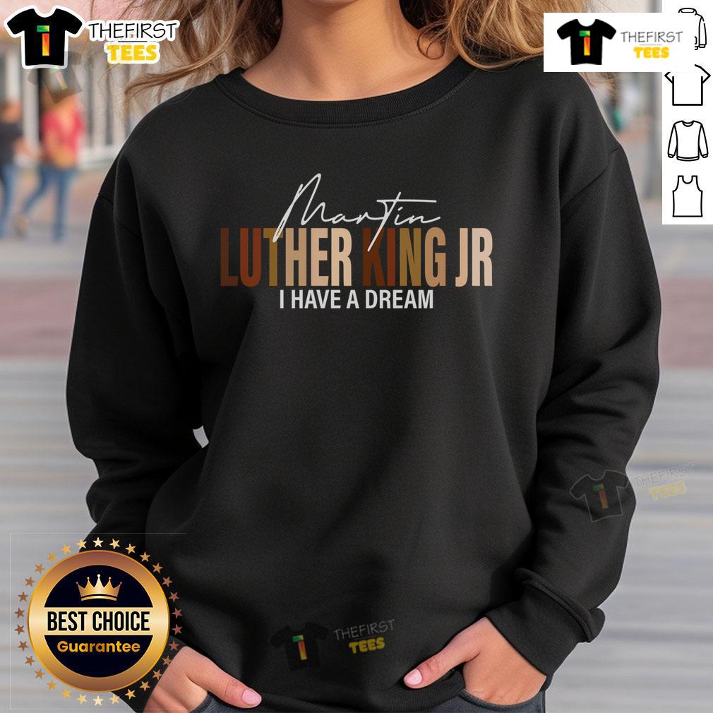 Top Martin Luther King Jr. I Have A Dream sweatshirt featuring iconic quote and vibrant design for inspirational fashion.