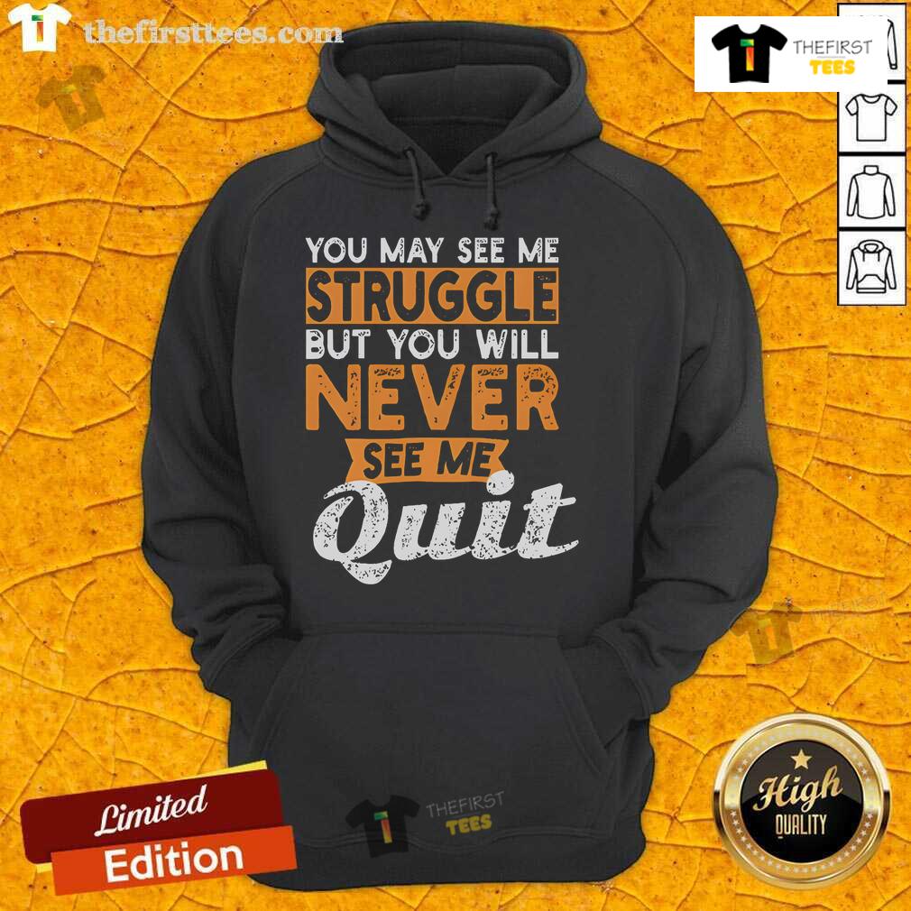 Cozy 'Top You May See Me Struggle Hoodie' in soft fabric, perfect for casual wear and showcasing a fun, relatable design.
