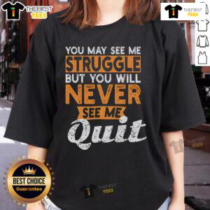Stylish 'Top You May See Me Struggle' ladies tee in vibrant colors, perfect for casual wear and expressing personality.