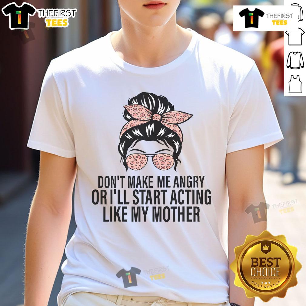 Funny 'Don't Make Me Angry' T-shirt with a messy bun design, perfect for moms with a sense of humor.
