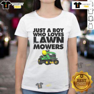 Nice Just A Boy Who Loves Lawn Mowers Ladies Tee featuring a playful design for lawn mower enthusiasts.