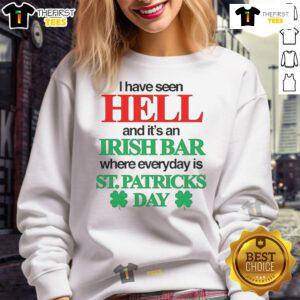 Alt Text: Cozy sweatshirt featuring I Have Seen Hell And It's An Irish Bar design, perfect for St. Patrick's Day celebrations.