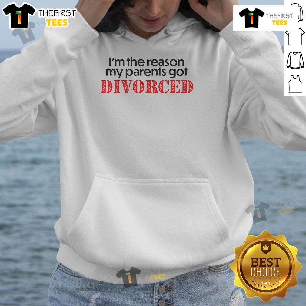 Official 'I'm The Reason My Parents Got Divorced' hoodie design showcasing humor in family dynamics and relationships.